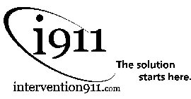 I911 INTERVENTION911.COM THE SOLUTION STARTS HERE.
