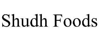 SHUDH FOODS