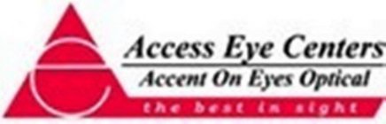 E ACCESS EYE CENTERS ACCENT ON EYES OPTICAL THE BEST IN SIGHT
