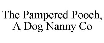 THE PAMPERED POOCH A DOG NANNY CO