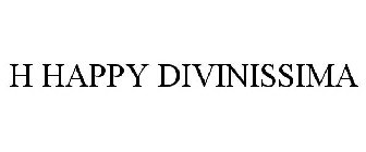 H HAPPY DIVINISSIMA