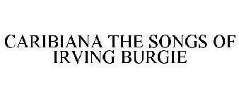 CARIBIANA THE SONGS OF IRVING BURGIE