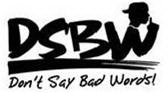 DSBW DON'T SAY BAD WORDS