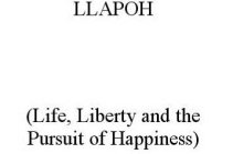 LLAPOH (LIFE, LIBERTY AND THE PURSUIT OF HAPPINESS)