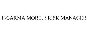 E-CARMA MOBILE RISK MANAGER