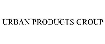 URBAN PRODUCTS GROUP