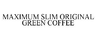 MAXIMUM SLIM ORIGINAL GREEN COFFEE
