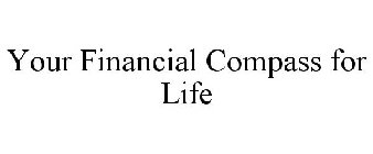 YOUR FINANCIAL COMPASS FOR LIFE