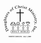 DAUGHTERS OF CHRIST MINISTRY, INC. HOLYBIBLE NORTH CAROLINA JULY 1, 2009