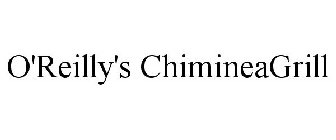 O'REILLY'S CHIMINEAGRILL