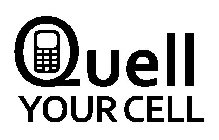 QUELL YOUR CELL