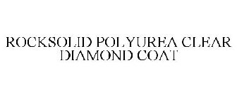 ROCKSOLID POLYUREA CLEAR DIAMOND COAT