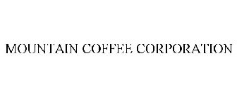 MOUNTAIN COFFEE CORPORATION
