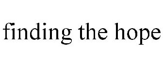 FINDING THE HOPE