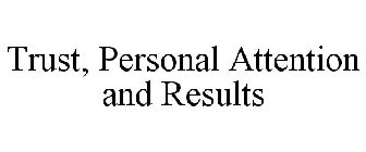 TRUST. PERSONAL ATTENTION.RESULTS