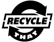 RECYCLE THAT