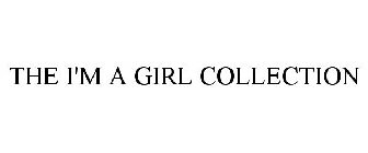 THE I'M A GIRL COLLECTION