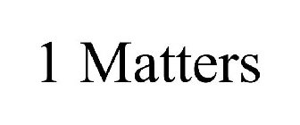 1 MATTERS