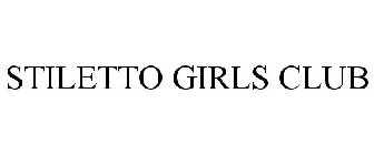 STILETTO GIRLS CLUB