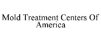 MOLD TREATMENT CENTERS OF AMERICA