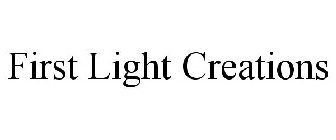 FIRST LIGHT CREATIONS