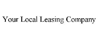 YOUR LOCAL LEASING COMPANY