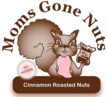 MOMS GONE NUTS CINNAMON ROASTED NUTS ALL NATURAL