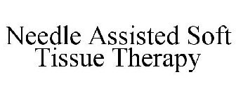 NEEDLE ASSISTED SOFT TISSUE THERAPY