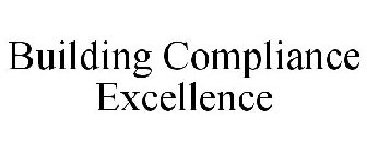 BUILDING COMPLIANCE EXCELLENCE