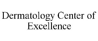 DERMATOLOGY CENTER OF EXCELLENCE