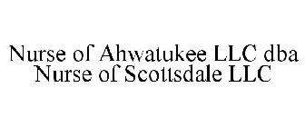 NURSE OF AHWATUKEE LLC DBA NURSE OF SCOTTSDALE LLC