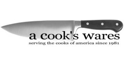 A COOK'S WARES SERVING THE COOKS OF AMERICA SINCE 1981