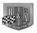 R & A MOTORSPORTS, INC. SINCE 1975