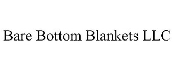 BARE BOTTOM BLANKETS LLC