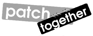 PATCHTOGETHER