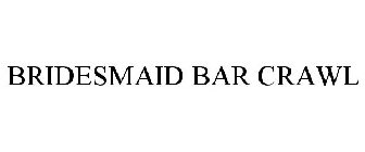 BRIDESMAID BAR CRAWL