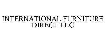 INTERNATIONAL FURNITURE DIRECT LLC