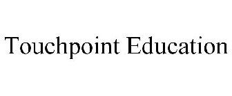 TOUCHPOINT EDUCATION