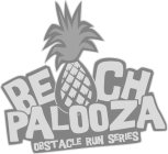 BE CH PALOOZA OBSTACLE RUN SERIES