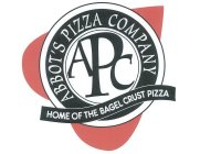 ABBOT'S PIZZA COMPANY APC HOME OF THE BAGEL CRUST PIZZA