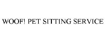 WOOF! PET SITTING SERVICE