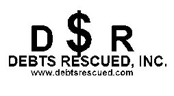 D $ R DEBTS RESCUED, INC. WWW.DEBTSRESCUED.COM