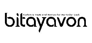 BITAYAVON MODERN & TRADITIONAL RECIPES FOR THE KOSHER COOK