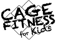 CAGE FITNESS FOR KIDS