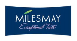 MILESMAY EXCEPTIONAL TASTE