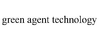 GREEN AGENT TECHNOLOGY