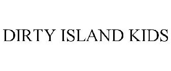 DIRTY ISLAND KIDS