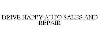 DRIVE HAPPY AUTO SALES AND REPAIR