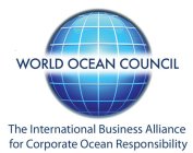 WORLD OCEAN COUNCIL THE INTERNATIONAL BUSINESS ALLIANCE FOR CORPORATE OCEAN RESPONSIBILITY