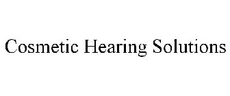 COSMETIC HEARING SOLUTIONS